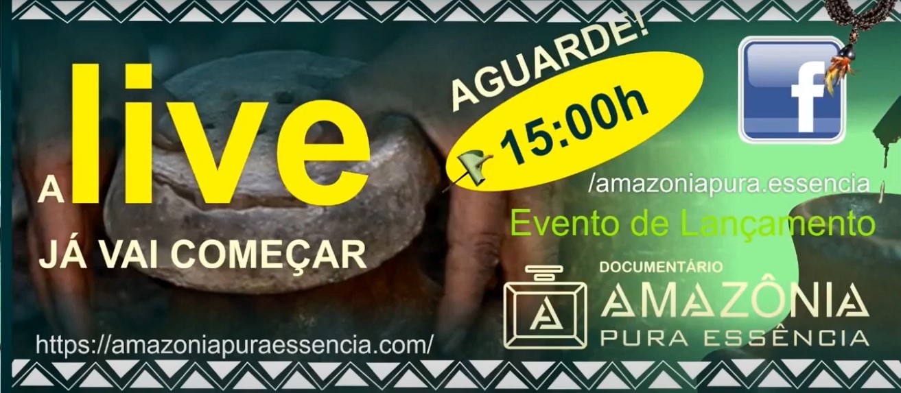 Live de lançamento do Documentário Amazônia Pura Essência